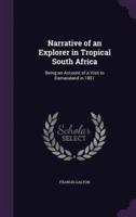 Narrative of an Explorer in Tropical South Africa