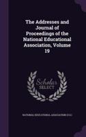 The Addresses and Journal of Proceedings of the National Educational Association, Volume 19