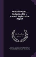 Annual Report ... Including the ... Annual Registration Report