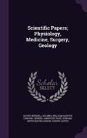 Scientific Papers; Physiology, Medicine, Surgery, Geology