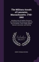 The Military Annals of Lancaster, Massachusetts. 1740-1865