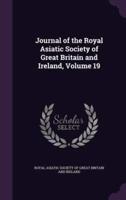 Journal of the Royal Asiatic Society of Great Britain and Ireland, Volume 19