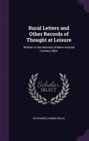 Rural Letters and Other Records of Thought at Leisure