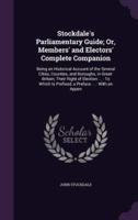 Stockdale's Parliamentary Guide; Or, Members' and Electors' Complete Companion