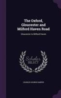 The Oxford, Gloucester and Milford Haven Road