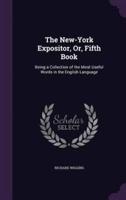The New-York Expositor, Or, Fifth Book