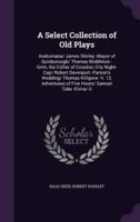 A Select Collection of Old Plays