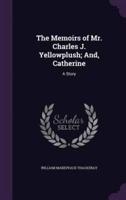 The Memoirs of Mr. Charles J. Yellowplush; And, Catherine