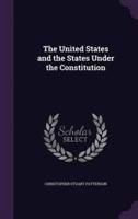 The United States and the States Under the Constitution