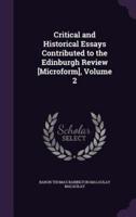 Critical and Historical Essays Contributed to the Edinburgh Review [Microform], Volume 2