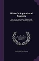 Hints On Agricultural Subjects