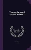 Thirteen Satires of Juvenal, Volume 1