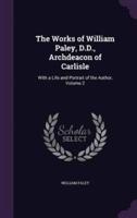 The Works of William Paley, D.D., Archdeacon of Carlisle