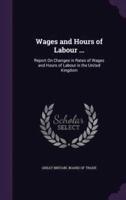 Wages and Hours of Labour ...