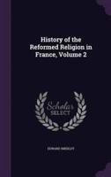 History of the Reformed Religion in France, Volume 2