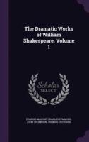 The Dramatic Works of William Shakespeare, Volume 1