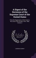 A Digest of the Decisions of the Supreme Court of the United States