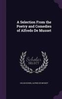 A Selection From the Poetry and Comedies of Alfredo De Musset