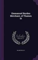 Emmanuel Burden Merchant, of Thames St