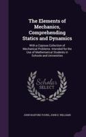 The Elements of Mechanics, Comprehending Statics and Dynamics