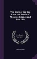 The Story of the Soil From the Basais of Absolute Science and Real Life