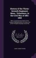 History of the Thirty-Seventh Regiment, Mass., Volunteers, in the Civil War of 1861-1865