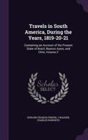 Travels in South America, During the Years, 1819-20-21