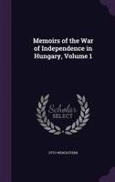 Memoirs of the War of Independence in Hungary, Volume 1