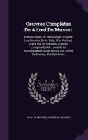 Oeuvres Complètes De Alfred De Musset