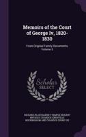 Memoirs of the Court of George Iv, 1820-1830