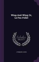 Wing-And-Wing; Or, Le Feu-Follet