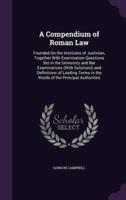 A Compendium of Roman Law