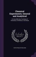 Chemical Experiments, General and Analytical