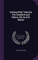 Getting Well, Tales by S.H. Bradford and Others, Ed. By E.N. Marks