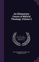 An Elementary Course of Biblical Theology, Volume 2
