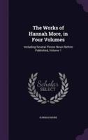 The Works of Hannah More, in Four Volumes