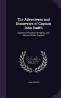 The Adventvres and Discovrses of Captain Iohn Smith
