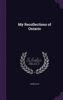 My Recollections of Ontario