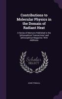 Contributions to Molecular Physics in the Domain of Radiant Heat