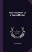 Round the World On a Church Mission