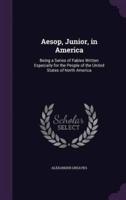 Aesop, Junior, in America