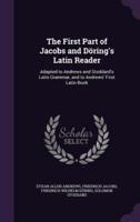 The First Part of Jacobs and Döring's Latin Reader