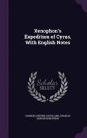 Xenophon's Expedition of Cyrus, With English Notes