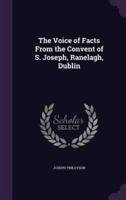 The Voice of Facts From the Convent of S. Joseph, Ranelagh, Dublin