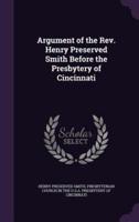 Argument of the Rev. Henry Preserved Smith Before the Presbytery of Cincinnati