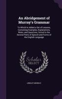 An Abridgement of Murray's Grammar