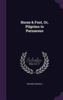 Horse & Foot, Or, Pilgrims to Parnassus