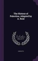 The History of Palestine, Adapted by A. Reid