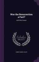 Was the Resurrection a Fact?