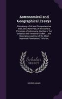 Astronomical and Geographical Essays